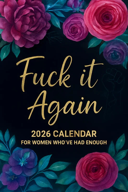 Fuck It Again â€?2026 Calendar For Women Who’ve Had Enough New HomeGoods