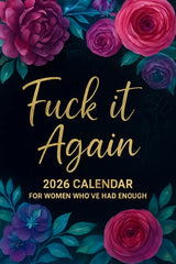 Fuck It Again â€?2026 Calendar For Women Who’ve Had Enough New HomeGoods